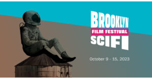 Robots, UFOs, and A.I. Converge at the Brooklyn SciFi Film Festival for 2023 with 130 Films Online and in Theaters
